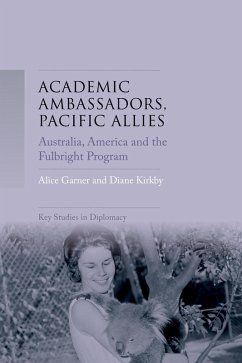 Academic ambassadors, Pacific allies (eBook, ePUB) - Garner, Alice; Kirkby, Diane