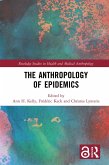 The Anthropology of Epidemics (eBook, ePUB)