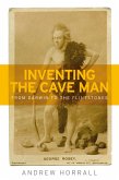 Inventing the cave man (eBook, ePUB)