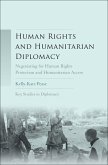 Human rights and humanitarian diplomacy (eBook, ePUB) Human rights and humanitarian diplomacy (eBook, ePUB)