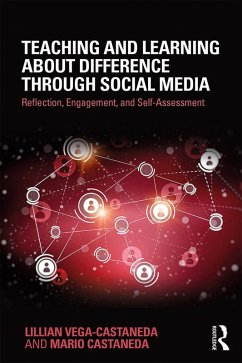 Teaching and Learning about Difference through Social Media (eBook, PDF) - Vega-Castaneda, Lillian; Castaneda, Mario