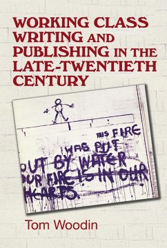 Working-class writing and publishing in the late twentieth century (eBook, ePUB) - Woodin, Tom