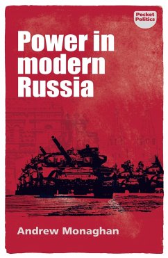 Power in modern Russia (eBook, ePUB) - Monaghan, Andrew