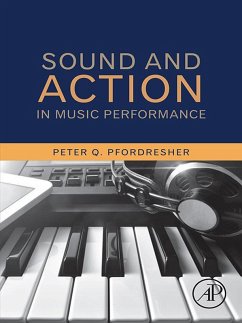 Sound and Action in Music Performance (eBook, ePUB) - Pfordresher, Peter Q.