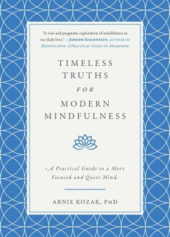 Timeless Truths for Modern Mindfulness (eBook, ePUB) - Kozak, Arnie