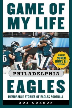 Game of My Life Philadelphia Eagles (eBook, ePUB) - Gordon, Bob