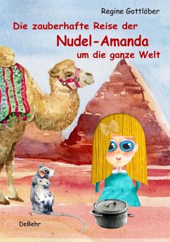 Die zauberhafte Reise der Nudel-Amanda um die ganze Welt (eBook, ePUB) - Gottlöber, Regine