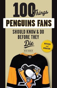 100 Things Penguins Fans Should Know & Do Before They Die (eBook, ePUB) - Buker, Rick