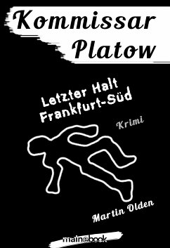 Kommissar Platow, Band 15: Letzter Halt Frankfurt-Süd (eBook, ePUB) - Olden, Martin