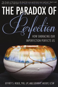 The Paradox of Perfection (eBook, ePUB) - Reber, Jeffrey S.; Moody, Steven P.