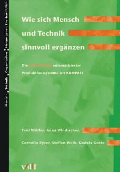 Wie sich Mensch und Technik sinnvoll ergänzen (eBook, PDF) - Wäfler, Toni; Windischer, Anna; Ryser, Cornelia; Weik, Steffen; Grote, Gudela