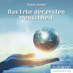 Das Erbe der ersten Menschheit / Die erste Menschheit Bd.1 (MP3-Download) - Seibel, Klaus