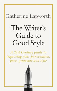 The Writer's Guide to Good Style (eBook, ePUB) - Lapworth, Katherine