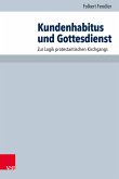 Kundenhabitus und Gottesdienst (eBook, PDF)