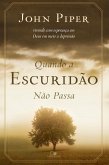Quando a escuridão não passa (eBook, ePUB)
