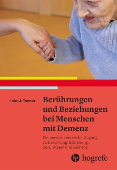 Berührungen und Beziehungen bei Menschen mit Demenz (eBook, ePUB) - Tanner, Luke J.