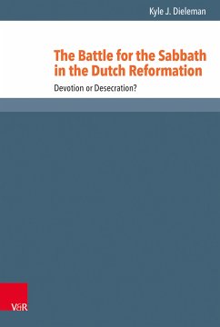 The Battle for the Sabbath in the Dutch Reformation (eBook, PDF) - Dieleman, Kyle J.