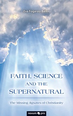 FAITH, SCIENCE AND THE SUPERNATURAL (eBook, ePUB) - Bálint, Eva Fogarasi