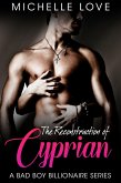 The Reconstruction of Cyprian: A Bad Boy Billionaire Series (eBook, ePUB)