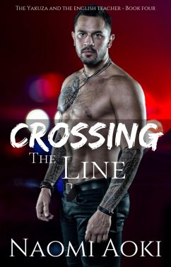 Crossing the Line (The Yakuza and the English Teacher, #4) (eBook, ePUB) - Aoki, Naomi