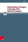 Reformations in Hungary in the Age of the Ottoman Conquest (eBook, PDF)
