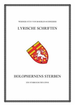 Werner Otto von Boehlen-Schneider: Lyrische Schriften / Holophernens Sterben - Boehlen-Schneider, Werner Otto von