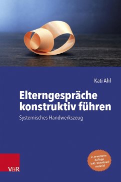 Elterngespräche konstruktiv führen (eBook, PDF) - Ahl, Kati