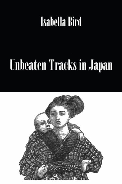 Unbeaten Tracks In Japan (eBook, ePUB) Unbeaten Tracks In Japan (eBook, ePUB)
