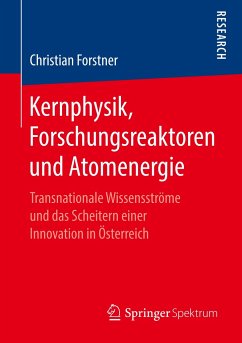 Kernphysik, Forschungsreaktoren und Atomenergie - Forstner, Christian