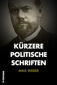 Kürzere Politische Schriften (eBook, ePUB) - Weber, Max