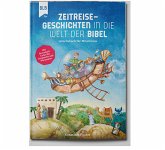 Zeitreise-Geschichten in die Welt der Bibel Zeitreise-Geschichten in die Welt der Bibel