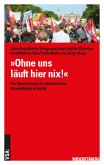 "Ohne uns läuft hier nix!" "Ohne uns läuft hier nix!"