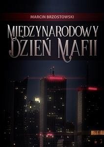 Międzynarodowy Dzień Mafii (eBook, ePUB) - Brzostowski, Marcin