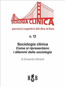 Sociologia clinica: come si ripresentano i dilemmi della sociologia (eBook, ePUB) - Minardi, Everardo