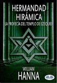 Hermandad Hirámica: La Profecía Del Templo De Ezequiel (eBook, ePUB)