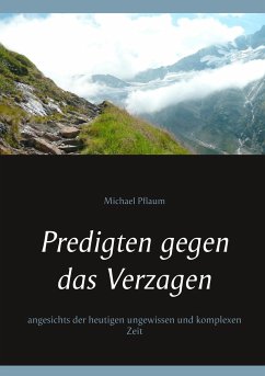 Predigten gegen das Verzagen - Pflaum, Michael