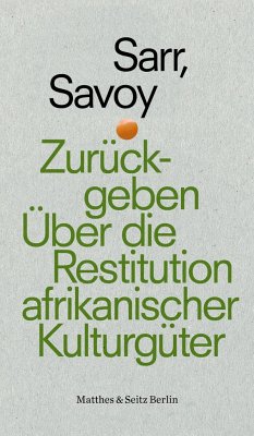 Zurückgeben - Sarr, Felwine;Savoy, Bénédicte