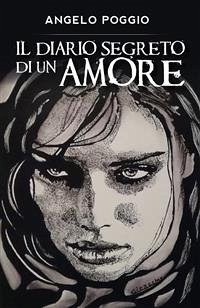 Il diario segreto di un amore (eBook, ePUB) - Poggio, Angelo