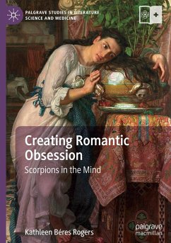 Creating Romantic Obsession - Béres Rogers, Kathleen