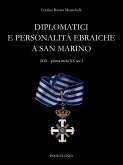 Diplomatici e personalità ebraiche a San Marino (XIX - prima metà XX sec.) (eBook, ePUB)