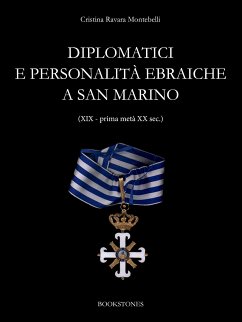 Diplomatici e personalità ebraiche a San Marino (XIX - prima metà XX sec.) (eBook, ePUB) - Ravara Montebelli, Cristina