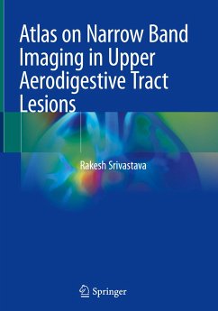 Atlas on Narrow Band Imaging in Upper Aerodigestive Tract Lesions - Srivastava, Rakesh