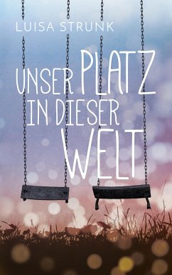 Unser Platz in dieser Welt - Strunk, Luisa