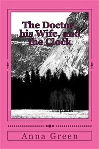 The Doctor, His Wife and the Clock (eBook, ePUB) - Cathrine Green, Anna