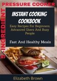 5 -Ingredient Pressure Cooker Instant Cooking Cookbook (eBook, ePUB)