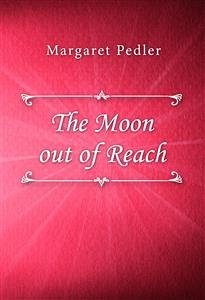 The Moon out of Reach (eBook, ePUB) - Pedler, Margaret
