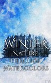 Winter - Nature through Watercolors (eBook, ePUB)