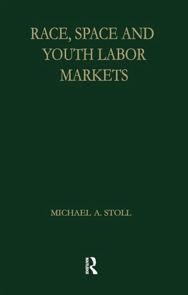 Race, Space and Youth Labor Markets (eBook, ePUB) Race, Space and Youth Labor Markets (eBook, ePUB)