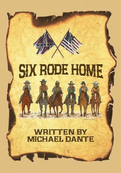 Six Rode Home: A Novella (eBook, ePUB) - Dante, Michael