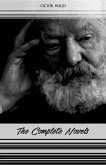 Victor Hugo: The Complete Novels (Les Miserables, The Hunchback of Notre-Dame, Toilers of the Sea, The Man Who Laughs...) (eBook, ePUB) Victor Hugo: The Complete Novels (Les Miserables, The Hunchback of Notre-Dame, Toilers of the Sea, The Man Who Laughs...) (eBook, ePUB)